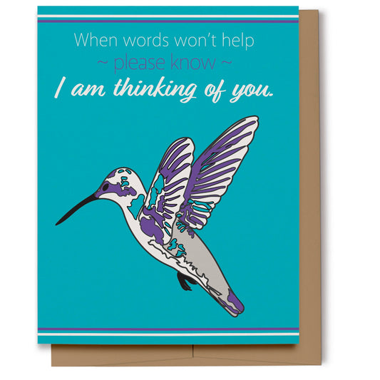 Thinking of you card featuring a turquoise, purple, gray, black and white hummingbird on a turquoise background which reads, "When words won't help, please know, I am thinking of you." Digitally hand drawn.